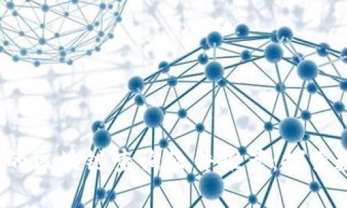 2023年最全面的区块链查询软件推荐：探索数字资产的秘密